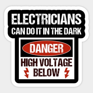 Electrician Humor Electricians can do it in the dark Sticker